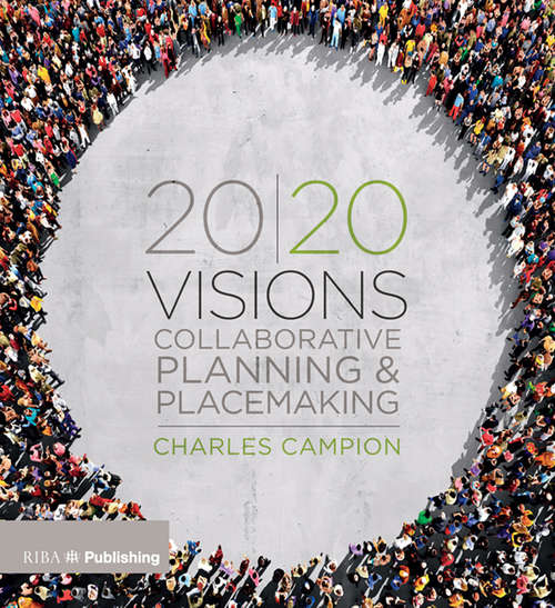 Book cover of 20/20 Visions: Collaborative Planning and Placemaking