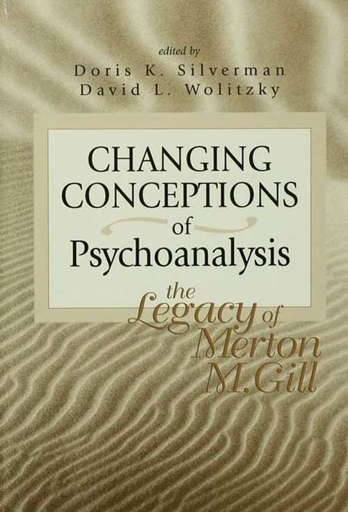 Changing Conceptions of Psychoanalysis: The Legacy of Merton M. Gill