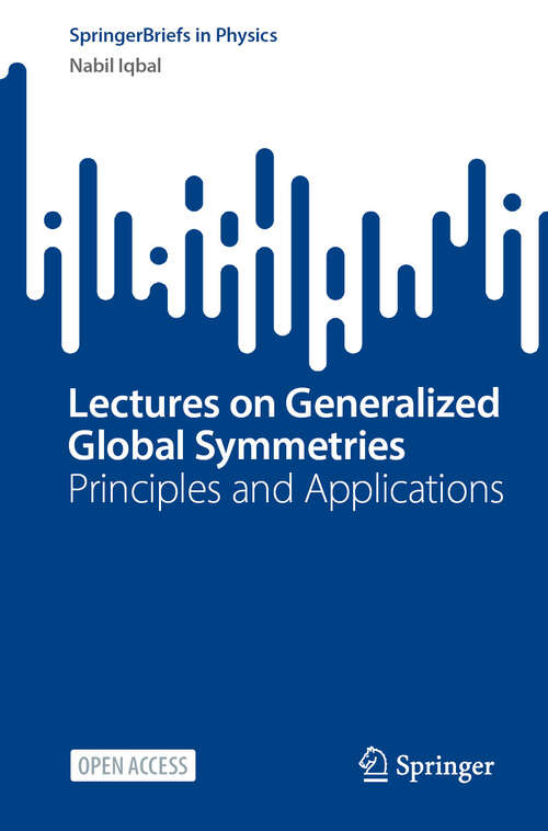 Book cover of Lectures on Generalized Global Symmetries: Principles and Applications (SpringerBriefs in Physics)