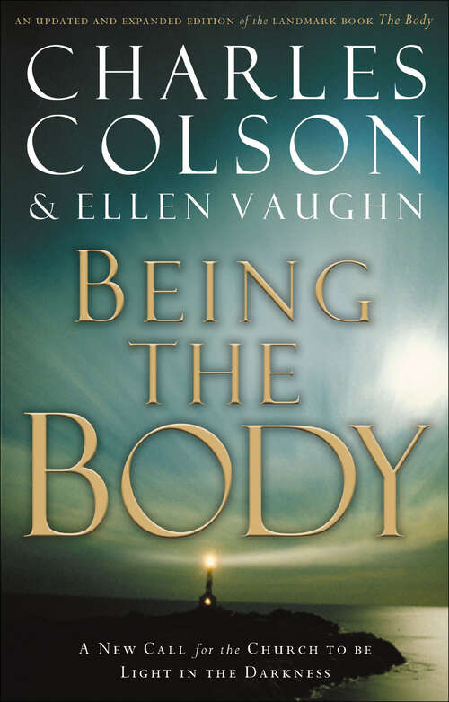 Book cover of Being the Body: A New Call for the Church to be Light in the Darkness