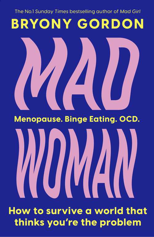 Book cover of Mad Woman: The hotly anticipated follow-up to  lifechanging bestseller, MAD GIRL
