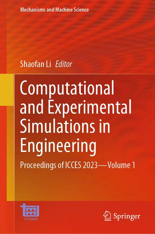 Book cover of Computational and Experimental Simulations in Engineering: Proceedings of ICCES 2023—Volume 1 (1st ed. 2024) (Mechanisms and Machine Science #143)