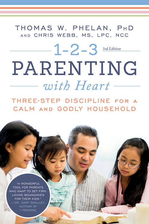 Book cover of 1-2-3 Parenting with Heart: Three-Step Discipline for a Calm and Godly Household