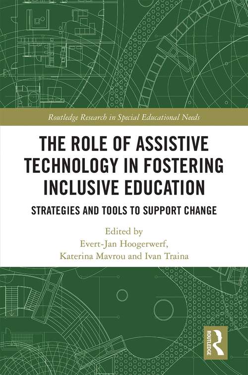 The Role of Assistive Technology in Fostering Inclusive Education: Strategies and Tools to Support Change (Routledge Research in Special Educational Needs)