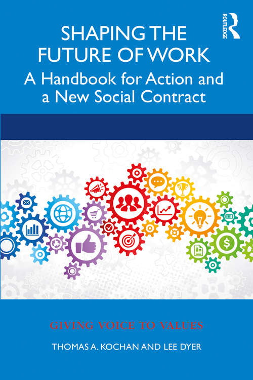Shaping the Future of Work: A Handbook for Action and a New Social Contract (Giving Voice to Values)
