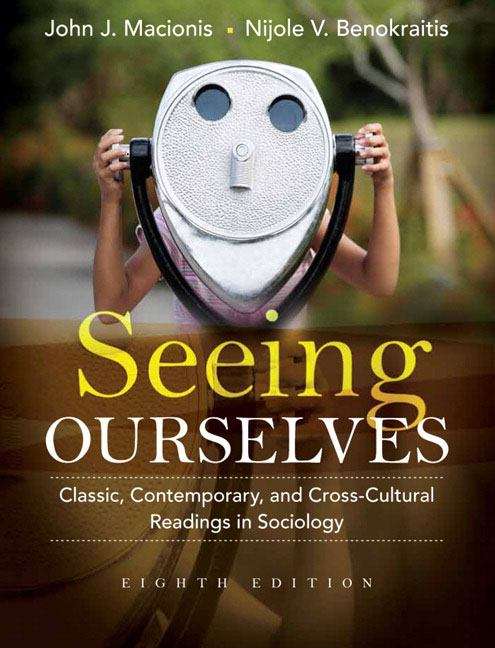 Seeing Ourselves: Classic, Contemporary, and Cross-Cultural Readings in Sociology  (Eighth Edition)