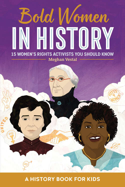 Book cover of Bold Women in History: 15 Women's Rights Activists You Should Know (Biographies for Kids)