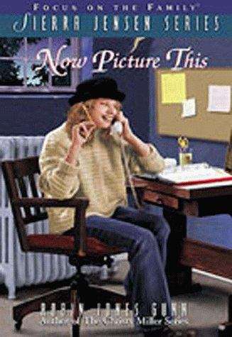Book cover of Now Picture This (Sierra Jensen #9)