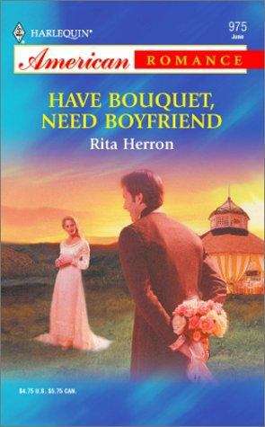 Book cover of Have Bouquet, Need Boyfriend