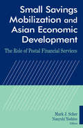 Small Savings Mobilization and Asian Economic Development: The Role of Postal Financial Services