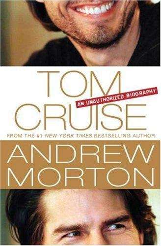 Book cover of Tom Cruise: An Unauthorized Biography