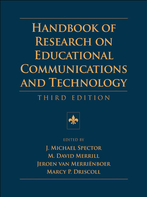 Handbook of Research on Educational Communications and Technology: A Project of the Association for Educational Communications and Technology (AECT Series #2)
