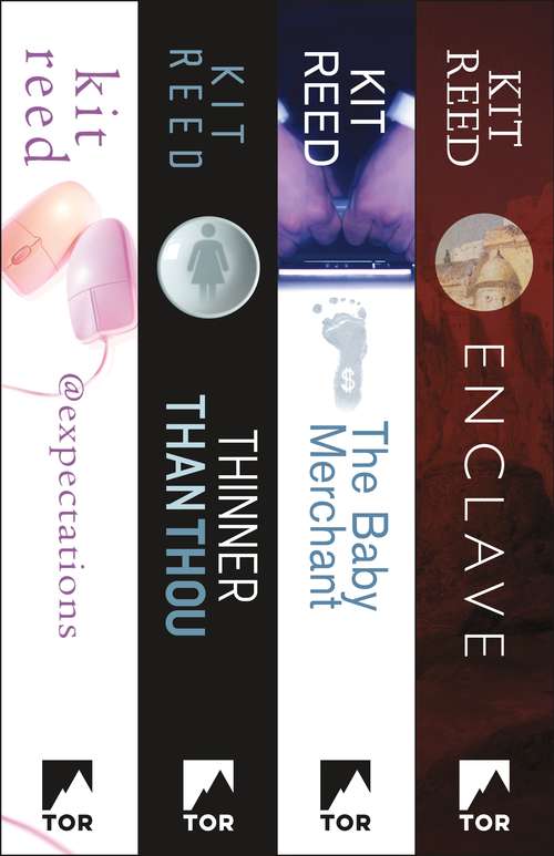 Book cover of Four Futures by Kit Reed: @expectations, Thinner Than Thou, The Baby Merchant, and Enclave