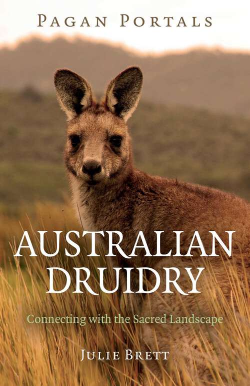 Book cover of Pagan Portals - Australian Druidry: Connecting with the Sacred Landscape