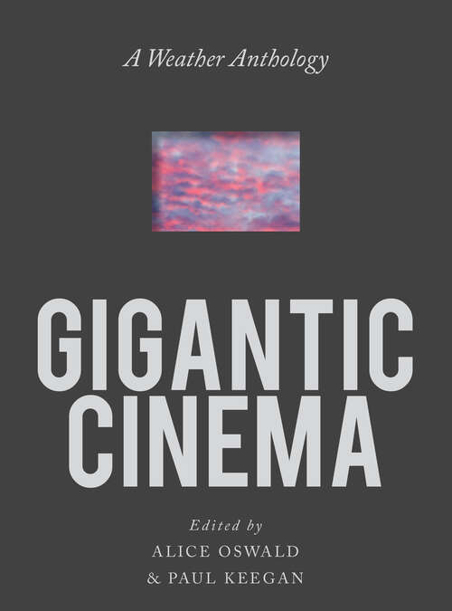 Book cover of Gigantic Cinema: A Weather Anthology