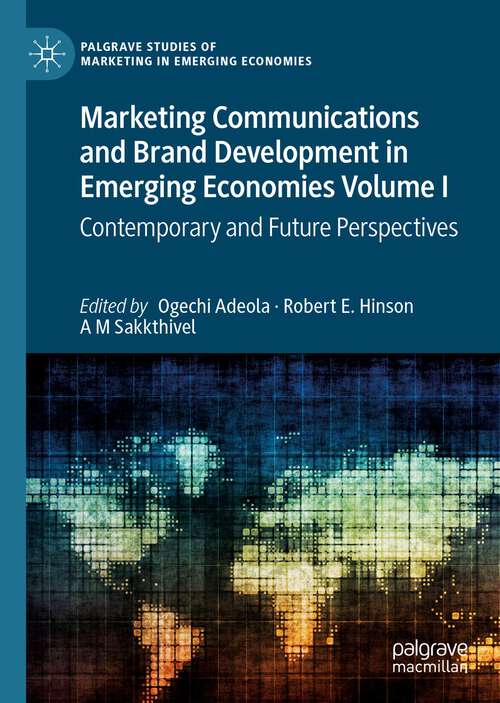 Book cover of Marketing Communications and Brand Development in Emerging Economies Volume I: Contemporary and Future Perspectives (1st ed. 2022) (Palgrave Studies of Marketing in Emerging Economies)
