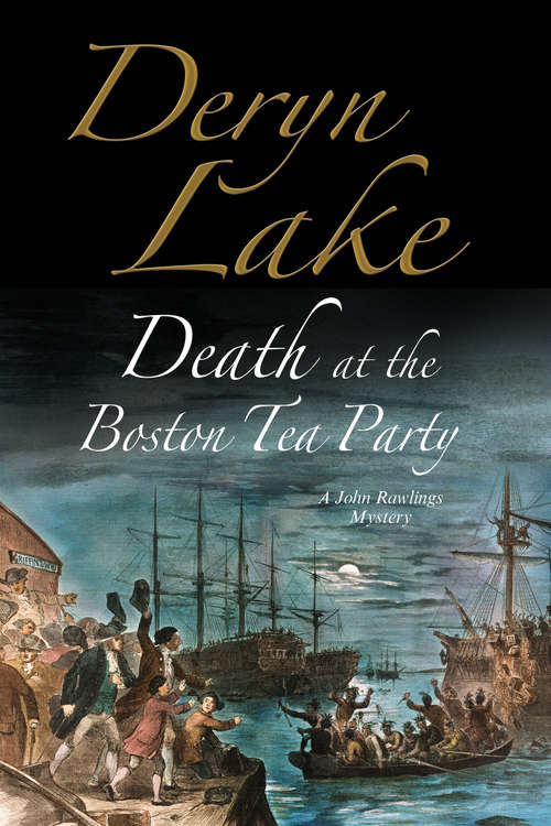 Death at the Boston Tea Party: An 18th century mystery (The John Rawlings Mysteries #16)