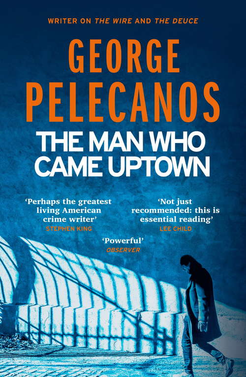 Book cover of The Man Who Came Uptown: One of The Times ‘Best Crime Novels of the Decade’