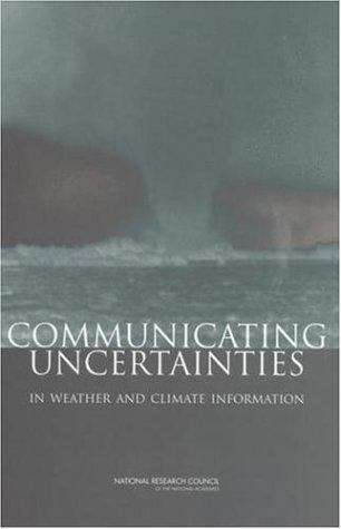 Book cover of A Workshop Summary Communicating Uncertainties in Weather and Climate Information