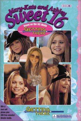 Book cover of Getting There (Mary-Kate and Ashley, Sweet #16)