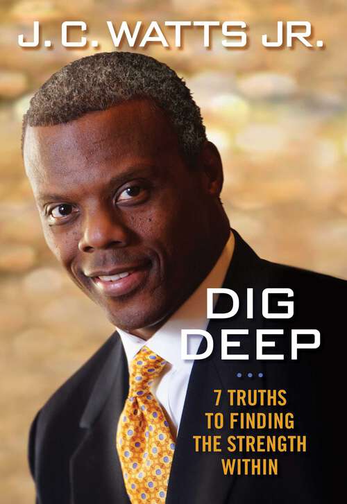 Book cover of Dig Deep: 7 Truths to Finding the Strength Within