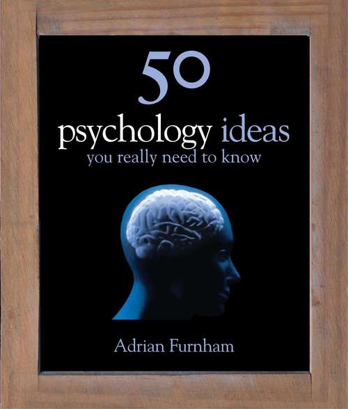 50 psychology ideas you really need to know (50 Ideas You Should Know)