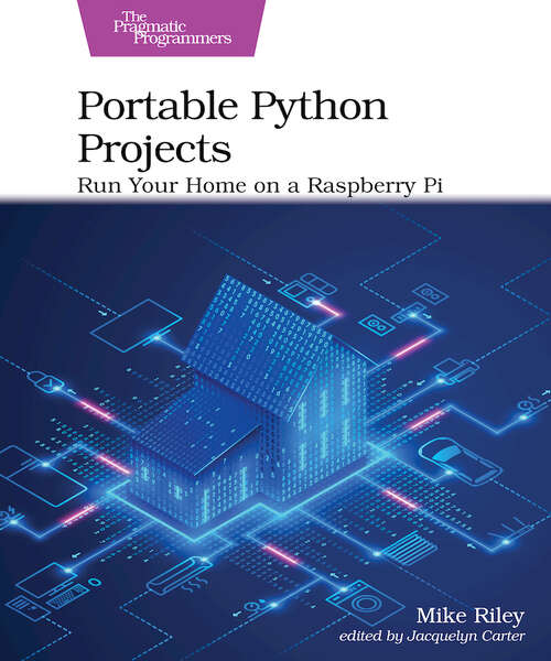 Book cover of Portable Python Projects: Run Your Home On A Raspberry Pi