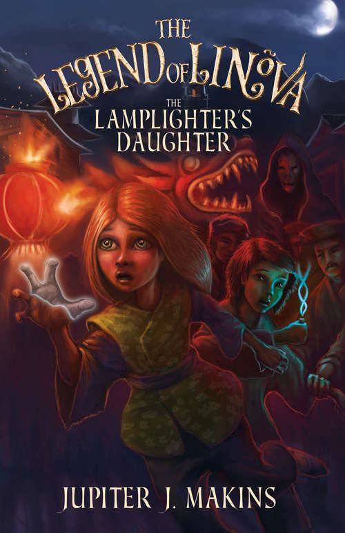 Book cover of The Legend of Linova: The Lamplighter's Daughter