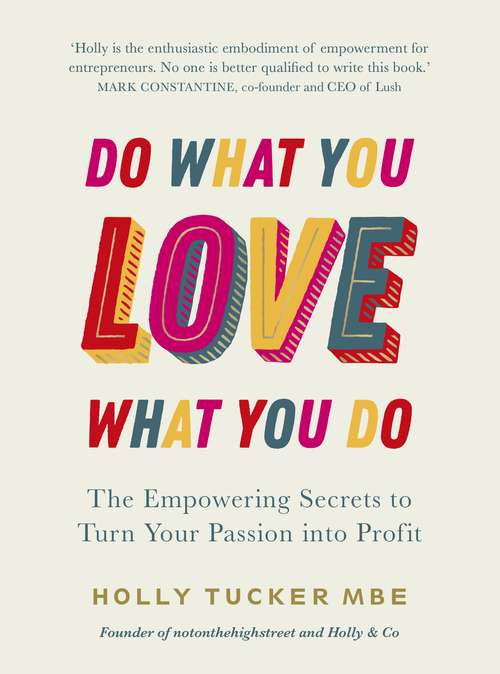 Book cover of Do What You Love, Love What You Do: The Empowering Secrets to Turn Your Passion into Profit