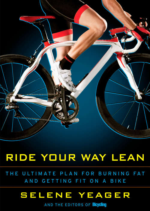 Book cover of Ride Your Way Lean: The Ultimate Plan for Burning Fat and Getting Fit on a Bike
