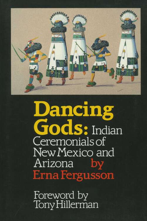 Book cover of Dancing Gods: Indian Ceremonials of New Mexico and Arizona