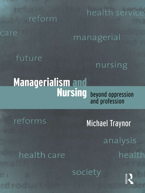 Managerialism and Nursing: Beyond Oppression and Profession