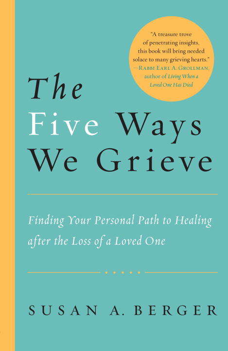Book cover of The Five Ways We Grieve: Finding Your Personal Path to Healing after the Loss of a Loved One
