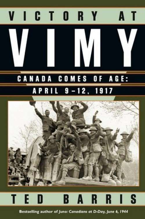 Book cover of Victory at Vimy: Canada Comes of Age, April 9-12, 1917