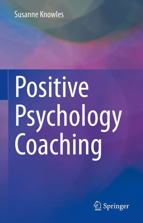 Book cover of Positive Psychology Coaching (1st ed. 2021)