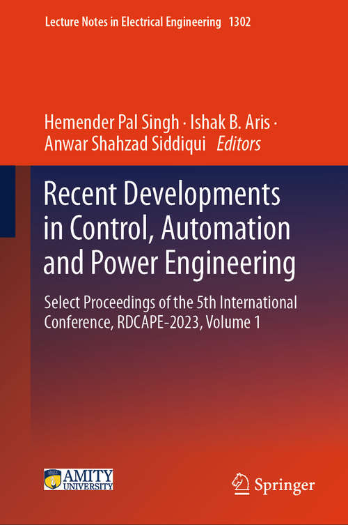 Book cover of Recent Developments in Control, Automation and Power Engineering: Select Proceedings of the 5th International Conference, RDCAPE-2023, Volume 1 (Lecture Notes in Electrical Engineering #1302)