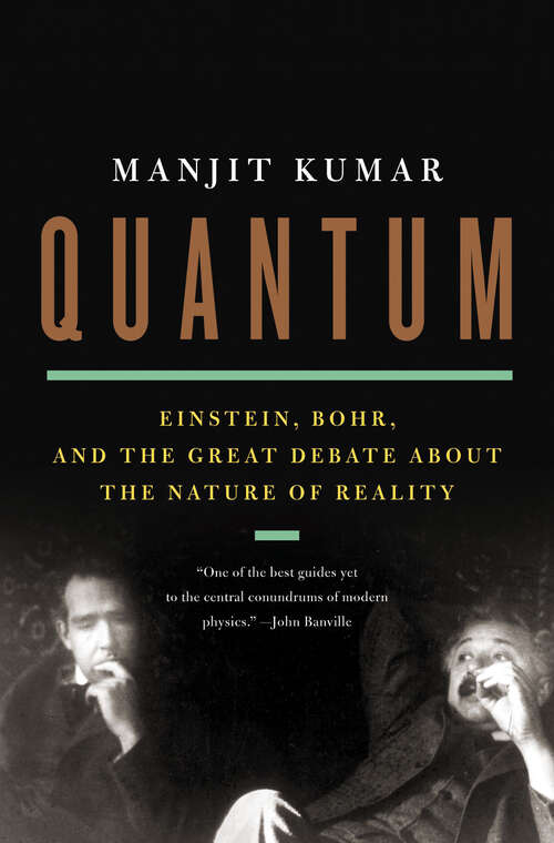 Book cover of Quantum: Einstein, Bohr, and the Great Debate about the Nature of Reality