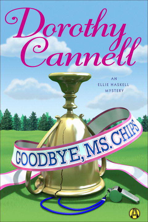 Goodbye, Ms. Chips: An Ellie Haskell Mystery