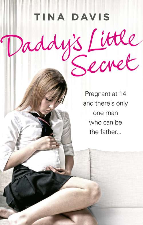 Book cover of Daddy's Little Secret: Pregnant at 14 and there's only one man who can be the father