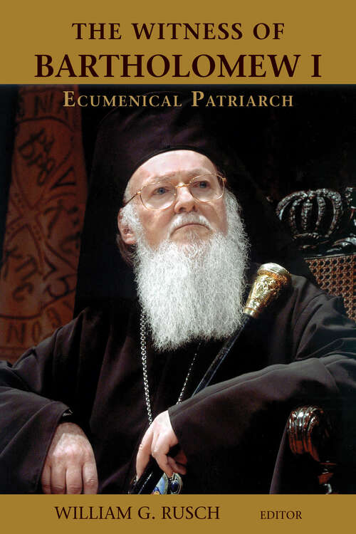 Book cover of The Witness of Bartholomew I, Ecumenical Patriarch