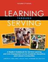 Book cover of Learning Through Serving: A Student Guidebook for Service-Learning and Civic Engagement Across Academic Disciplines and Cultural Communities (Second Edition)