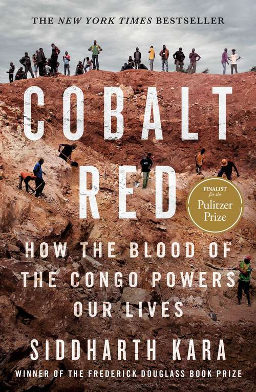 Book cover of Cobalt Red: How the Blood of the Congo Powers Our Lives