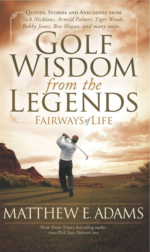 Golf Wisdom from the Legends: Fairways of Life (Sports Professor)