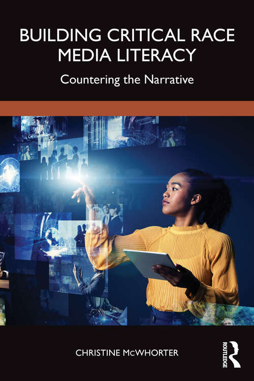 Book cover of Building Critical Race Media Literacy: Countering the Narrative (1)