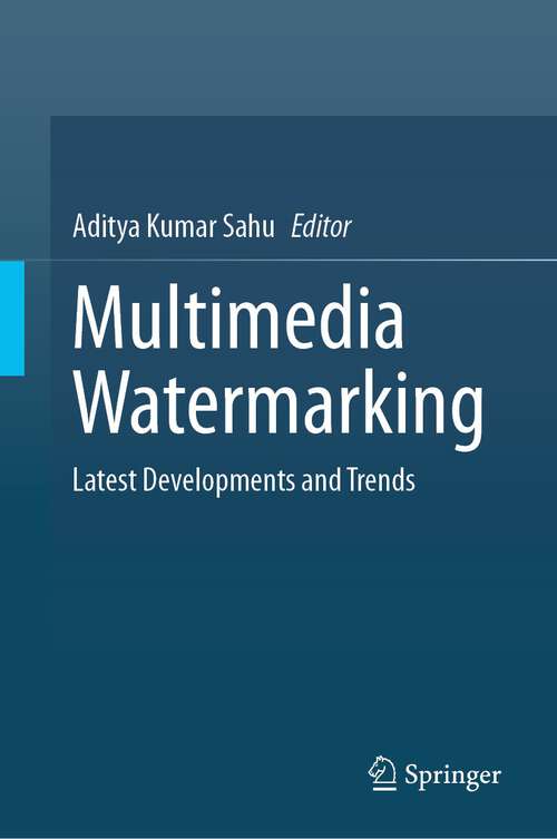 Book cover of Multimedia Watermarking: Latest Developments and Trends (1st ed. 2024)