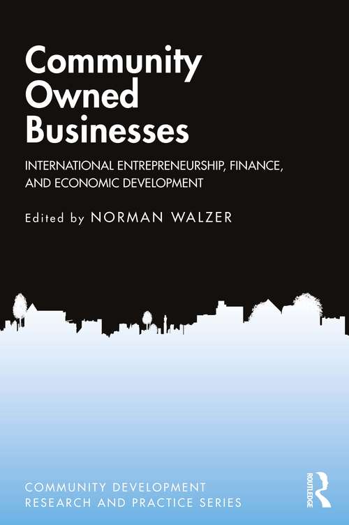 Book cover of Community Owned Businesses: International Entrepreneurship, Finance, and Economic Development (Community Development Research and Practice Series)