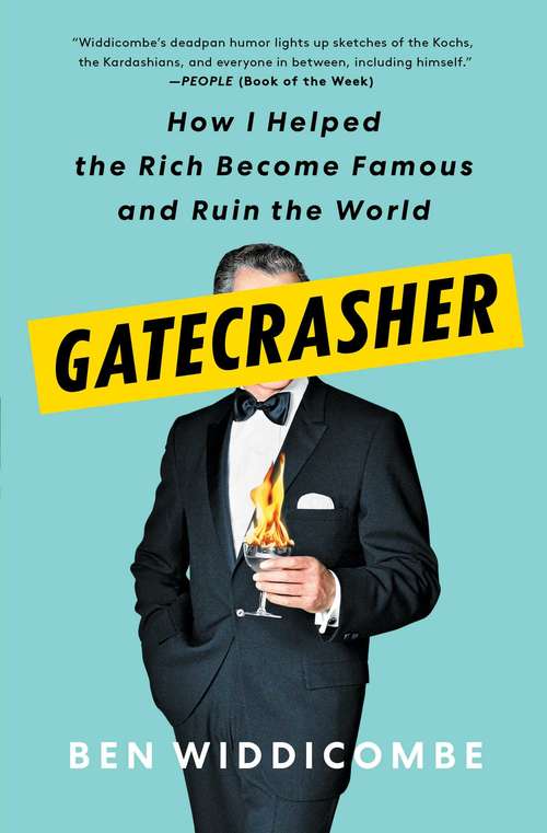 Book cover of Gatecrasher: How I Helped the Rich Become Famous and Ruin the World
