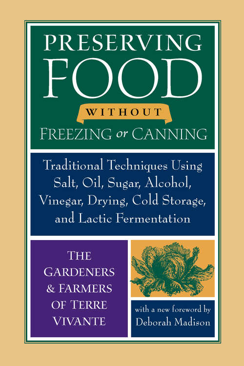 Book cover of Preserving Food without Freezing or Canning: Traditional Techniques Using Salt, Oil, Sugar, Alcohol, Vinegar, Drying, Cold Storage, and Lactic Fermentation