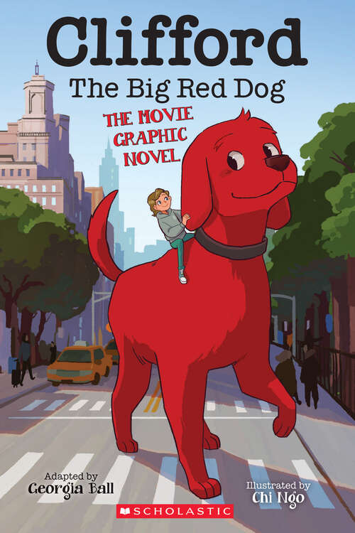 Book cover of Clifford the Big Red Dog: The Movie Graphic Novel (Clifford Ser.)