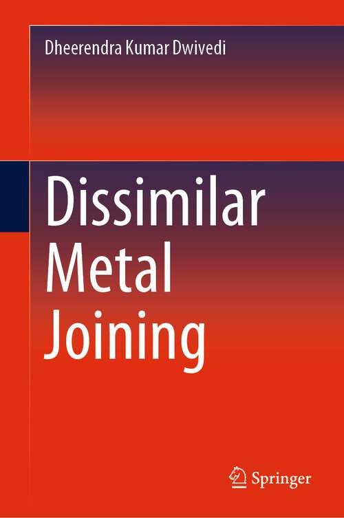 Book cover of Dissimilar Metal Joining (1st ed. 2023)